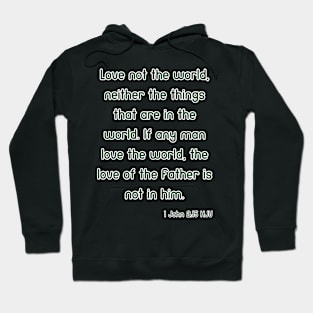 1 John 2:15 KJV Bible Verse Scripture Quote Hoodie